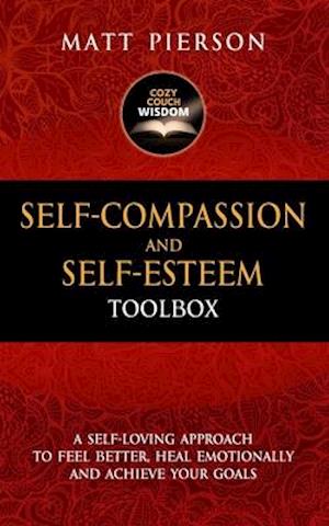 Self-Compassion and Self-Esteem Toolbox