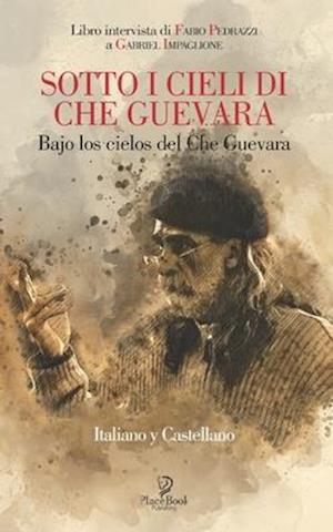 Sotto I Cieli Di Che Guevara