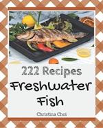 222 Freshwater Fish Recipes