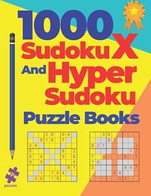 1000 Sudoku X And Hyper Sudoku Puzzle Books: Brain Games Books For Adults