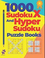 1000 Sudoku X And Hyper Sudoku Puzzle Books: Brain Games Books For Adults 