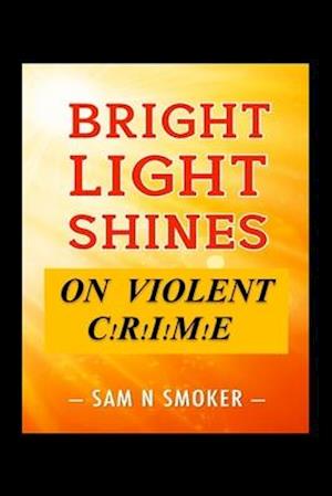 Bright Light Shines On Violent Crime