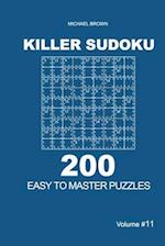 Killer Sudoku - 200 Easy to Master Puzzles 9x9 (Volume 11)