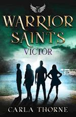 Warrior Saints - Victor: Stonehaven Academy Saints Book 3 