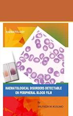 Haematological disorders detectable on peripheral blood film