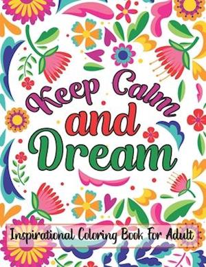 Keep Calm And Dream Inspirational Coloring Book For Adult