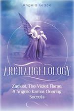 Archangelology: Zadkiel, The Violet Flame, & Angelic Karma Clearing Secrets 