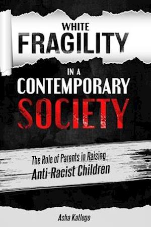 White Fragility in a Contemporary Society