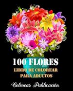 100 Flores Libro de Colorear Para Adultos