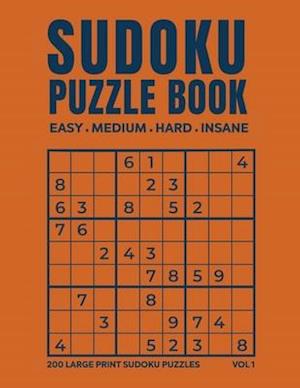 Sudoku Puzzle Book 200 Easy, Medium, Hard & Insane Puzzles