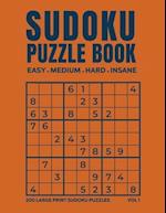 Sudoku Puzzle Book 200 Easy, Medium, Hard & Insane Puzzles