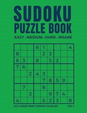 Sudoku Puzzle Book 200 Easy, Medium, Hard & Insane Puzzles