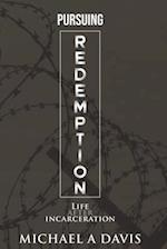 Pursuing Redemption: Life After Incarceration 