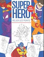 SuperHero Relier Les Points Pour Enfants