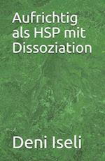 Aufrichtig als HSP mit Dissoziation