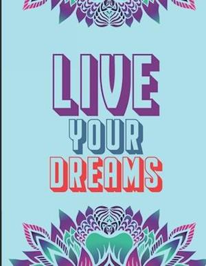 Live Your Dreams