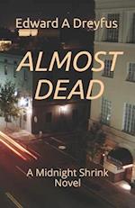 Almost Dead: A Midnight Shrink Novel 