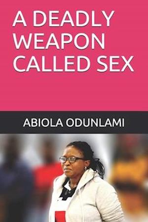 A Deadly Weapon Called Sex