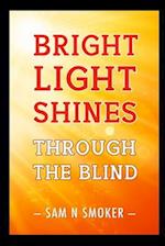 Bright Light Shines Through the Blind