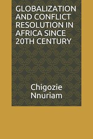 Globalization and Conflict Resolution in Africa Since 20th Century