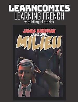 Learncomics - Learning French with bilingual stories - Milieu - Crime Comic