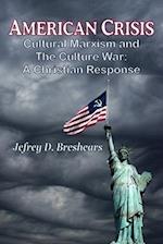 American Crisis: Cultural Marxism and The Culture War: A Christian Response 