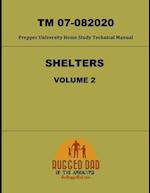 Shelters Volume 2 TM 07-082020- A Prepper University Home Study Technical Manual