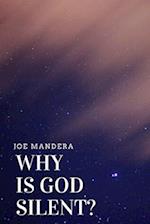 Why Is God Silent?