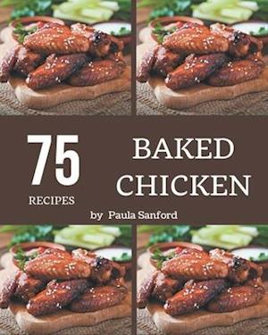 75 Baked Chicken Recipes