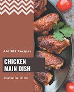 Ah! 365 Chicken Main Dish Recipes