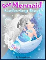 Cute Mermaid Coloring Book: Grayscale Gorgeous Coloring Book with Mermaids and Sea Creatures for girls Ages 4-8 