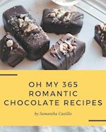 Oh My 365 Romantic Chocolate Recipes