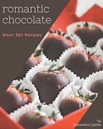 Wow! 365 Romantic Chocolate Recipes