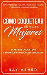 Cómo Coquetear con las Mujeres