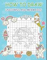 How to Draw Unicorns and Mermaids: Step by Step Simple Learn to Draw Books for Kids 