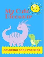 My Cute Dinosaur Coloring Book for kids