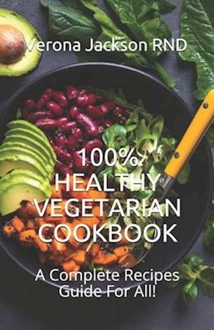 100% Healthy Vegetarian Cookbook