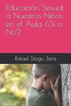 Educación Sexual a Nuestros Niños en el Aula ¿Sí o No?