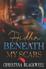 Hidden Beneath My Scars