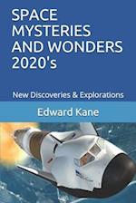SPACE MYSTERIES AND WONDERS 2020's