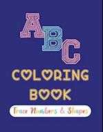 ABC Coloring Book Trace Numbers & Shapes