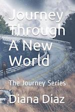 Journey Through A New World