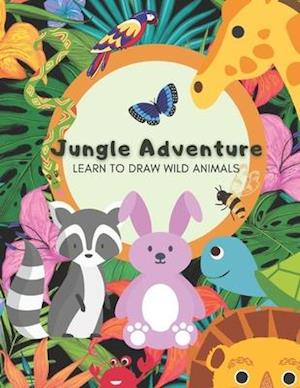 Jungle Adventure - Learn to draw wild animals: Learn to draw cartoon animals sketchbook using grid method of drawing