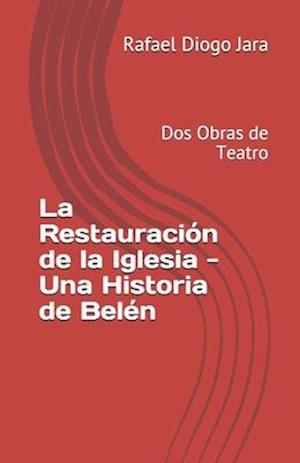 La Restauración de la Iglesia - Una Historia de Belén