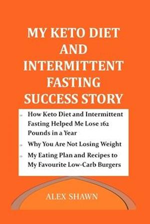 My Keto Diet and Intermittent Fasting Success Story