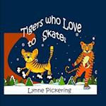 Tigers who Love to Skate