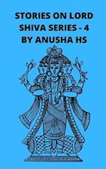 Stories on lord Shiva series - 4: From various sources of Shiva Purana 