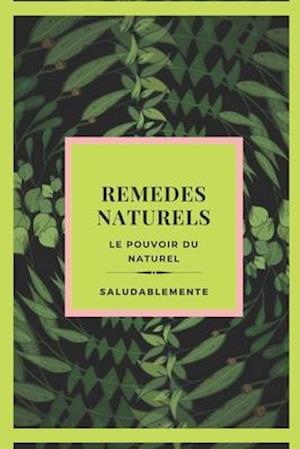 REMEDES NATURELS Le pouvoir du naturel