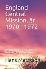 England Central Mission, år 1970 - 1972