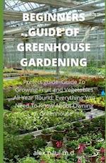 Beginners Guide of Greenhouse Gardening